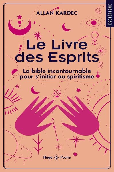 Le livre des Esprits - La Bible incontournable pour s'initier au spiritisme (eBook, ePUB) Le livre des Esprits - La Bible incontournable pour s'initier au spiritisme (eBook, ePUB)