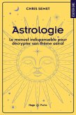 Astrologie - Le manuel indispensable pour décrypter son thème astral (eBook, ePUB) Astrologie - Le manuel indispensable pour décrypter son thème astral (eBook, ePUB)