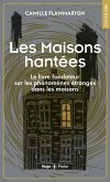 Maisons Hantées - Le livre fondateur sur les phénomènes étranges dans les maisons (eBook, ePUB) Maisons Hantées - Le livre fondateur sur les phénomènes étranges dans les maisons (eBook, ePUB)