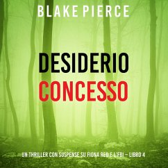 Cover Desiderio Concesso (Un thriller con suspense su Fiona Red e l'FBI – Libro 4) (MP3-Download)