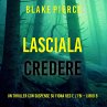 Lasciala Credere (Un thriller con... - Bild 1