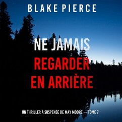 Ne Jamais Regarder En Arrière (Un thriller à suspense de May Moore — Tome 7) (MP3-Download) - Pierce, Blake
