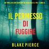 Il Permesso di Fuggire (Un thriller con... - Bild 1