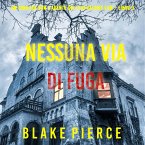 Nessuna via di fuga (Un thriller con l'agente dell'FBI Valerie Law – Libro 9) (MP3-Download)