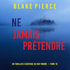 Cover Ne Jamais Prétendre (Un thriller à suspense de May Moore — Tome 10) (MP3-Download)