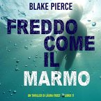 Freddo come il marmo (Un Thriller di Laura Frost — Libro 11) (MP3-Download)