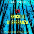 Un Briciolo di Speranza (Un thriller con suspense su Fiona Red e l'FBI – Libro 3) (MP3-Download)