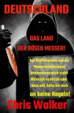 Deutschland - Das Land der bösen Messer! - (eBook, ePUB) Deutschland - Das Land der bösen Messer! - (eBook, ePUB)