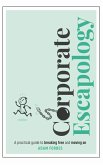 Corporate Escapology (eBook, ePUB) Corporate Escapology (eBook, ePUB)