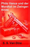 Philo Vance und der Mordfall im Zwinger: Krimi (eBook, ePUB)