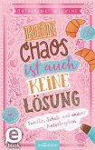 Kein Chaos ist auch keine Lösung! (eBook, ePUB) Kein Chaos ist auch keine Lösung! (eBook, ePUB)