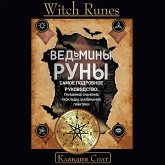 Witch Runes. Vedminy runy. Samoe podrobnoe rukovodstvo: glubinnoe znachenie, rasklady, zaklinaniya, praktiki (MP3-Download) Witch Runes. Vedminy runy. Samoe podrobnoe rukovodstvo: glubinnoe znachenie, rasklady, zaklinaniya, praktiki (MP3-Download)