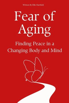 Cover Fear of Aging: Finding Peace in a Changing Body and Mind (eBook, ePUB)