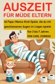 Auszeit für müde Eltern. 46 Papa-/Mama-Kind-Spiele, die du mit geschlossenen Augen im Liegen spielst. Von 3 bis 7 Jahren. (eBook, ePUB)