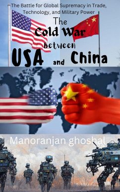 The Cold War Between USA and China (eBook, ePUB) - Ghoshal, Manoranjan