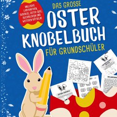 Cover Das grosse Oster Knobelbuch für Grundschüler: Das perfekte Ostergeschenk für Kinder ab 8 Jahren   Mit Oster-Quiz, Sudoku, Labyrinthen und vielem Mehr!