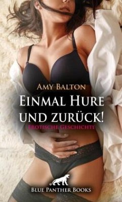 Cover Einmal Hure und zurück!   Erotische Geschichte + 3 weitere Geschichten