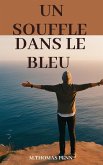 Un Souffle Dans Le Bleu (eBook, ePUB) Un Souffle Dans Le Bleu (eBook, ePUB)