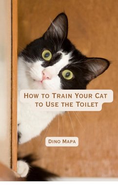 Cover How to Train Your Cat to Use the Toilet (eBook, ePUB)