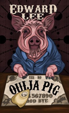 Ouija Pig (Edward Lee - The Pig Series, #3) (eBook, ePUB) - Lee, Edward