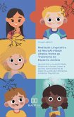 Mediação Linguística na NeuroAtividade Atípica frente ao Transtorno do Espectro Autista (eBook, ePUB) Mediação Linguística na NeuroAtividade Atípica frente ao Transtorno do Espectro Autista (eBook, ePUB)