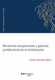 Decisiones excepcionales y garantía jurisdiccional de la Constitución (eBook, PDF) Decisiones excepcionales y garantía jurisdiccional de la Constitución (eBook, PDF)