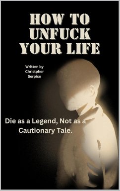 How to unf*ck your life (eBook, ePUB) - Serpico, Christopher