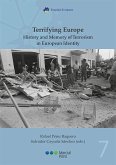Terrifying Europe. History and Memory of Terrorism in European Identity (eBook, PDF) Terrifying Europe. History and Memory of Terrorism in European Identity (eBook, PDF)