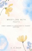 Wrestling with Faith: Honest Answers to Christianity's Toughest Questions (eBook, ePUB)