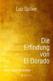 Die Erfindung von El Dorado (eBook, ePUB) Die Erfindung von El Dorado (eBook, ePUB)