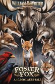 Foster Fox, A 10,000 Lakes Tale (The 10,000 Lakes Tales, #16) (eBook, ePUB) Foster Fox, A 10,000 Lakes Tale (The 10,000 Lakes Tales, #16) (eBook, ePUB)