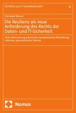 Die Resilienz als neue Anforderung des Rechts der Daten- und IT-Sicherheit (eBook, PDF)