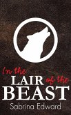 In the Lair of the Beast (Taken By The Beast, #3) (eBook, ePUB) In the Lair of the Beast (Taken By The Beast, #3) (eBook, ePUB)