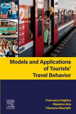 Models and Applications of Tourists' Travel Behavior (eBook, ePUB) - Pagliara, Francesca; Aria, Massimo; Mauriello, Filomena