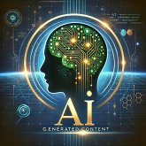 AI-Generated Content (AI & Wealth Creation, #8) (eBook, ePUB)