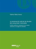 La exoneración judicial de deudas del consumidor vulnerable. Perfiles jurídicos y avatares de un nuevo «derecho a no pagar las deudas» (eBook, PDF) La exoneración judicial de deudas del consumidor vulnerable. Perfiles jurídicos y avatares de un nuevo «derecho a no pagar las deudas» (eBook, PDF)