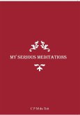 My Serious Meditations (eBook, ePUB) My Serious Meditations (eBook, ePUB)
