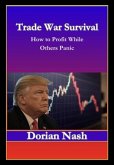 Trade War Survival: How to Profit While Others (eBook, ePUB) Trade War Survival: How to Profit While Others (eBook, ePUB)