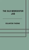 The old Worcester jug (eBook, ePUB)