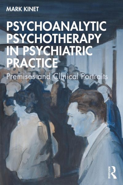 Psychoanalytic Psychotherapy in Psychiatric Practice (eBook, PDF) Psychoanalytic Psychotherapy in Psychiatric Practice (eBook, PDF)
