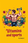 Vitamins and Sports Optimize Your Performance and Recovery (eBook, ePUB) Vitamins and Sports Optimize Your Performance and Recovery (eBook, ePUB)