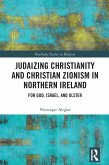 Judaizing Christianity and Christian Zionism in Northern Ireland (eBook, ePUB)