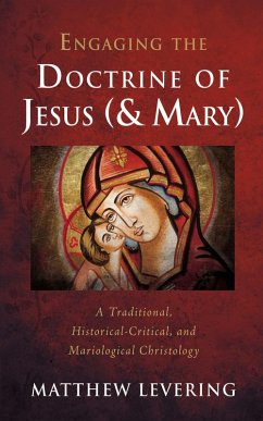 Engaging the Doctrine of Jesus (and Mary) (eBook, ePUB) Engaging the Doctrine of Jesus (and Mary) (eBook, ePUB)