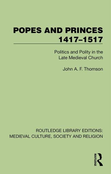 Popes and Princes 1417-1517 (eBook, ePUB)