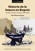 Historia de la basura en Bogotá (eBook, PDF) Historia de la basura en Bogotá (eBook, PDF)