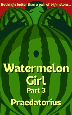 Watermelon Girl, part 3 (eBook, ePUB) - Praedatorius