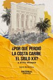 ¿Por qué perdió la Costa Caribe el siglo XX? (eBook, PDF) ¿Por qué perdió la Costa Caribe el siglo XX? (eBook, PDF)
