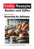 Volksrezepte Backen und Süßes - Sauerteig für Anfänger (eBook, ePUB)