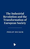 The Industrial Revolution and the Transformation of European Society (eBook, ePUB)