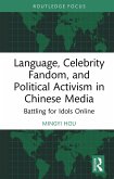 Language, Celebrity Fandom, and Political Activism in Chinese Media (eBook, PDF) Language, Celebrity Fandom, and Political Activism in Chinese Media (eBook, PDF)